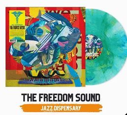 Jazz Dispensary: Freedom Sound! The People Arise 